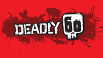 Deadly 60 Sign