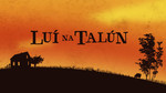Lu� na Tal�n: Series 2: Episode 1